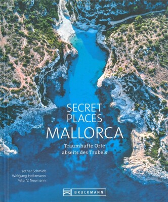 Schmidt: Secret Places Mallorca, Traumhafte Orte abseits des Trubels Reiseführer