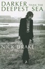 Darker Than The Deepest Sea: The Search for Nick Drake by Trevor Dann (English) 