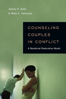 Mark A. Yarhouse Counseling Couples in Conflict   A Relational Re (Taschenbuch)