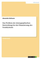 Alexandra Hofmann | Das Problem Der Demographischen Entwicklung Bei Der...