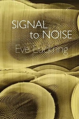 Eve Luckring Signal to Noise (Taschenbuch) (US IMPORT)