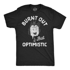 Mens Funny T Shirts Burnt Out But Optimistic Sarcastic Smore Graphic Novelty Tee