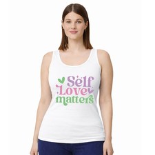 Self Love Matters Damen Tr&auml;gershirt Tanktop Selbstliebe positives Geschenk f&uuml;r sie