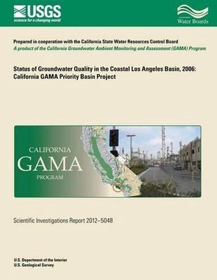 Status of Groundwater Quality in the Coastal Los Angeles Basin, 2006: California