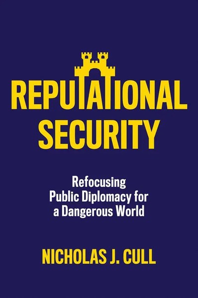 Reputational Security | Refocusing Public Diplomacy For A Dangerous World | Cull-image