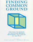 Finding Common Ground: Creating the Library of the Future Without Diminshing...