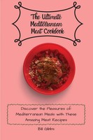 Bill Gibbs | The Ultimate Mediterranean Meat Cookbook | Taschenbuch | Englisch