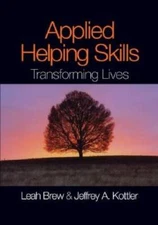 Applied Helping Skills: Transforming Lives - Paperback By Brew, Leah M. - GOOD