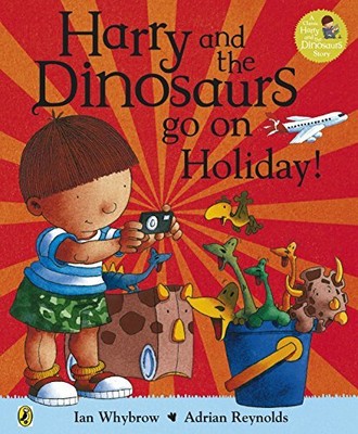 Harry and the Bucketful of Dinosaurs go on Holiday (Harry and by Whybrow, Ian 9780141338330