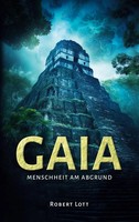 Gaia | Menschheit Am Abgrund | Robert Lott | Taschenbuch | 234 S. | Deutsch