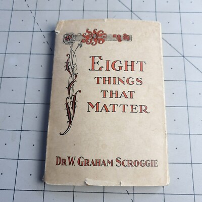 Eight Things That Matter Graham Scroggie Pre-1935 Paperback Book 8