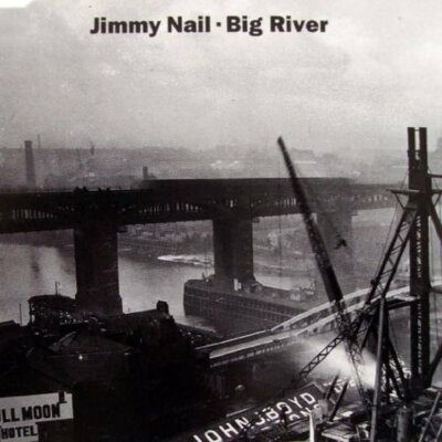 Jimmy Nail Big river (1995) [Maxi-CD]
