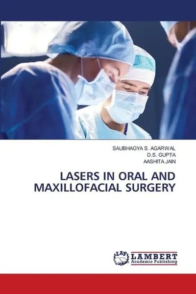 Lasers IN Oral AND Maxillofacial Surgery Saubhagya S. Agarwal (U. A.) Buch 2024-image