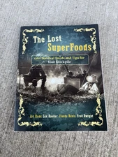The Lost SuperFoods 126+ Survival Foods and Tips for Your Stockpile