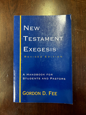 The New Testament Exegesis: Revised Edition by Gordon D. Fee