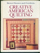 Creative American Quilting Hardcover Better Homes and Gardens Edi