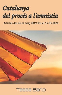 El procs i Catalunya i ara que?: Articles des de el maig 2019 fins el 15-03-2024