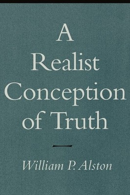 A Realist Conception of Truth - paperback Alston, William P.