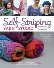 Self-Striping Yarn Studio: Sweaters, Scarves, and Hats Designed for...