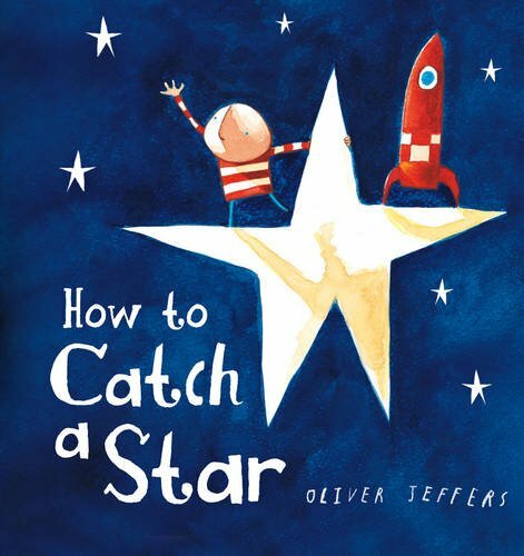 How to Catch a Star-Oliver Jeffers, 9780007549221