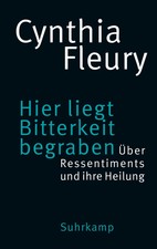 Cynthia Fleury Hier liegt Bitterkeit begraben