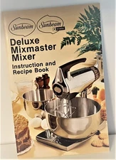 Sunbeam Deluxe Mixmaster Mixer (Instruction and Recipe Book)