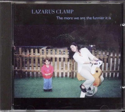 Lazarus Clamp CD The More We Are The Funnier It Is Words And Works Rejected