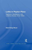 Lolita In Peyton Place Highbrow, Middlebrow, And Lowbrow Novels Of The 1950S