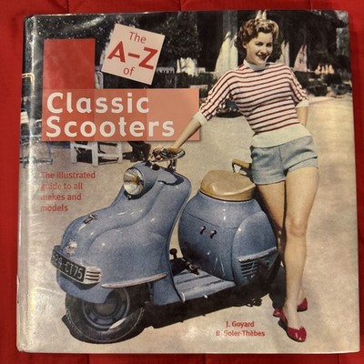 A-Z of Classic Scooters : The Illustrated Guide to All Makes and Models by Jean