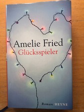 Amelie Fried - Glücksspieler - Roman. gebunden. Heyne