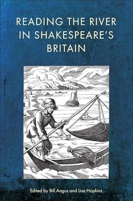 Reading the River in Shakespeare s Britain by Bill Angus 9781399534499 NEW