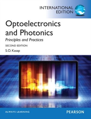 Optoelectronics  Photonics Principles  Practices by Safa O. Kasap PAPERBACK