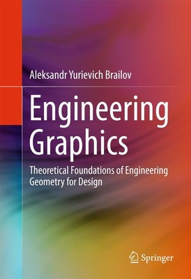 Engineering Graphics Aleksandr Yurievich Brailov