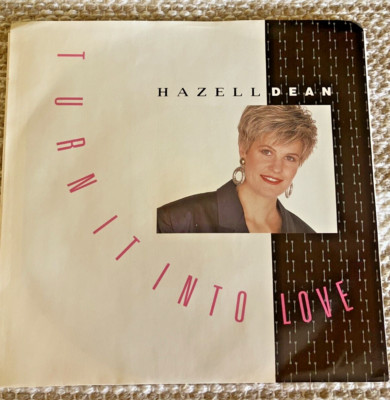 HAZELL DEAN 45 ''Turn It Into Love/Your're Too Good To Be True'' W/PS  tested EX