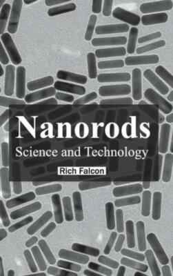 Nanorods: Science And Technology