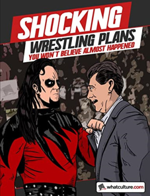 Shocking Wrestling Plans You Won't Believe Almost Happe - Paperback / softback N