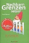 Nachbarn Grenzen setzen. Rat und Hilfe für den Ärger von... | Buch | Zustand gut