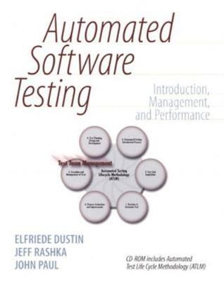 Automated Software Testing: Introduction, Management, and Performance [With...