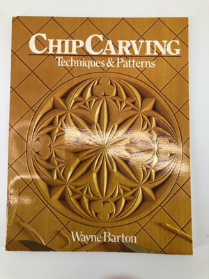 Chip Carving : Techniques and Patterns by Wayne Barton Book