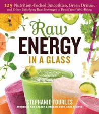 Raw Energy In A Glass 126 Nutrition-packed Smoothies Green Drinks And - Good Raw Energy In A Glass 126 Nutrition-packed Smoothies Green Drinks And - Good