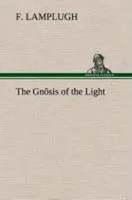 F. Lamplugh | The GnôSis Of The Light | Buch | Englisch (2013) | 64 S.