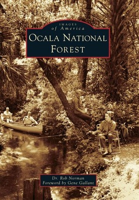 NEW Arcadia Publishing Ocala National Forest, FL 9780738586106 Images of America