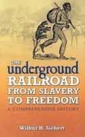 The Underground Railroad From Slavery To Freedom | A Comprehensive History