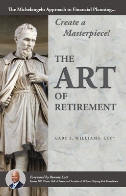 THE ART OF RETIREMENT By Gary S. Williams & Ronnie Lott **BRAND NEW**