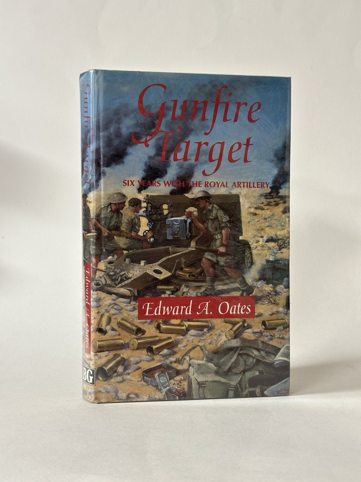 Gunfire Target: Six Years with the Royal Artillery, E A Oates. 1996 1st Edition