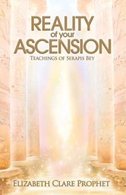 The Reality of Your Ascension: Teachings of Serapis Bey - Paperback NEW Prophet,