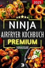 2025 - XXL Ninja Airfryer Kochbuch Premium [F...
