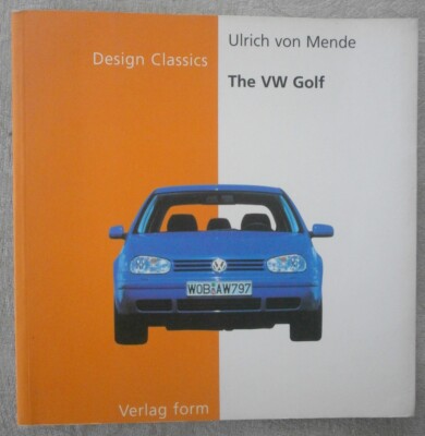 The VW Golf Car by Ulrich von Mende Design Classics series Booklet English 1999