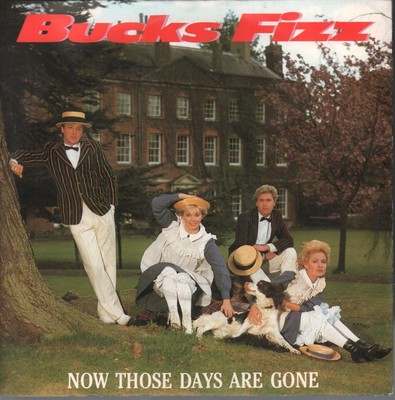 BUCKS FIZZ Now Those Days Are Gone 7 INCH VINYL UK Rca ...