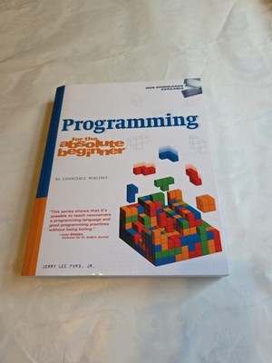 For the Absolute Beginner Ser.: Programming for the Absolute Beginner by Jerry 